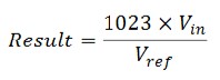 Result=(1023*Vin)/Vref